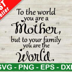 Mother You Are The World SVG