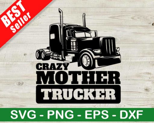 Crazy Mother Trucker Svg