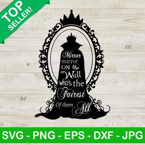 Mirror Mirror On The Wall SVG, Evil Queen SVG, Disney Snow White SVG