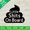 Little Shits On Board Svg