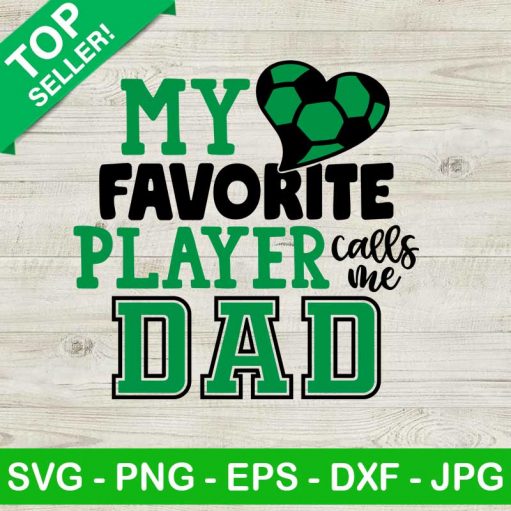 My Favorite Player Call Me Dad SVG, Father's Day SVG, Football SVG