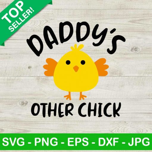 Daddy's other chick SVG