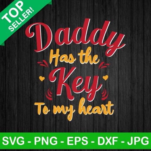 Daddy Has The Key To My Heart Svg