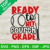 Ready To Hit Fourth Grade Svg