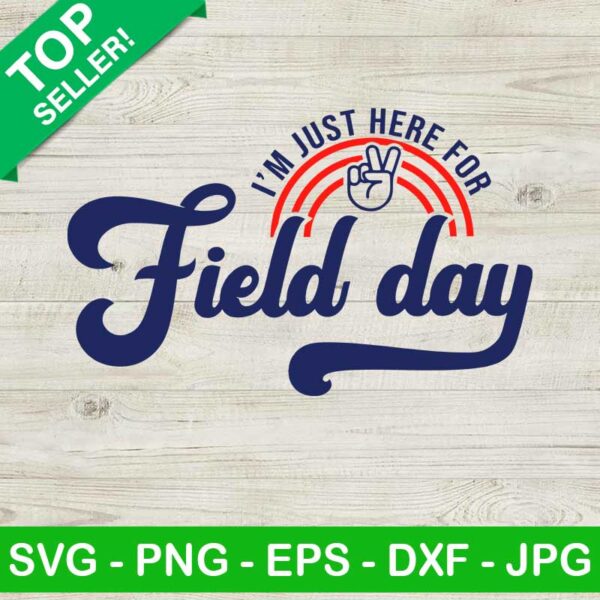 I'm Just Here For Field Day SVG