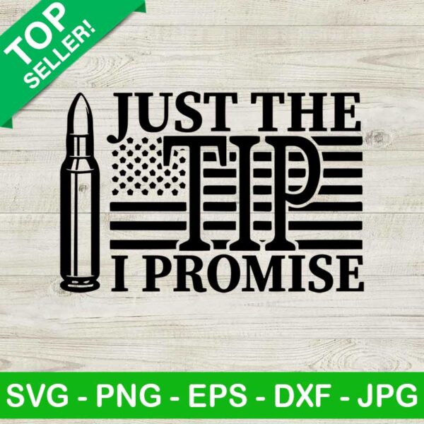 Just The Tip I Promise SVG