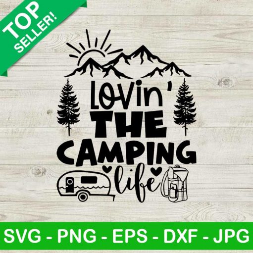 Lovin The Camping Life SVG