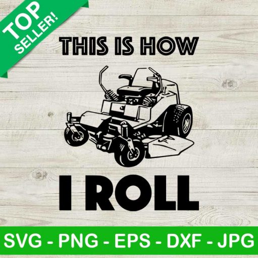 This Is How I Roll Lawn Mower Svg
