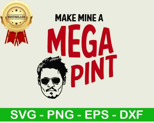 Make Mine A Mega Pint SVG