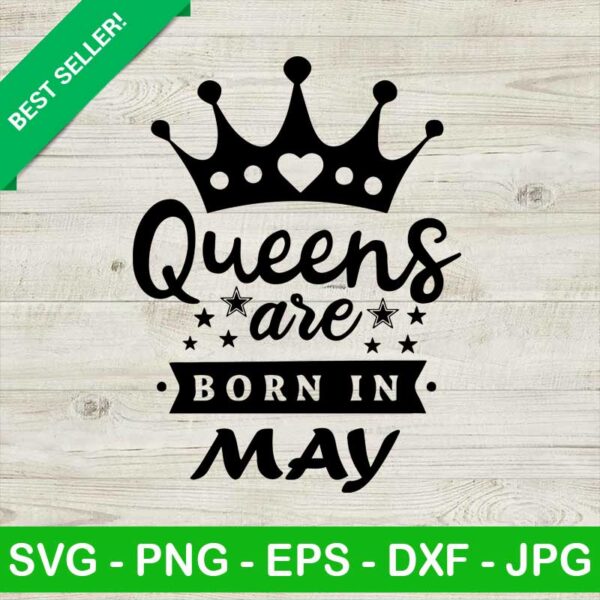 Queens Are Born In May SVG
