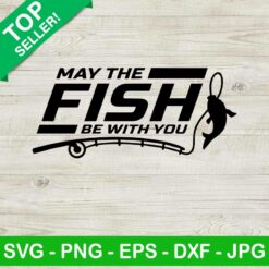 May The Fish Be With You SVG, Fishing SVG, Star Wars SVG