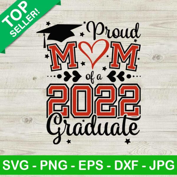 Proud Mom Of A 2022 Graduate SVG