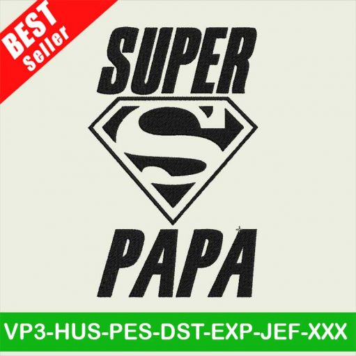 Super Papa embroidery designs, Super Dad Embroidery Files, Father's Day Embroidery machine