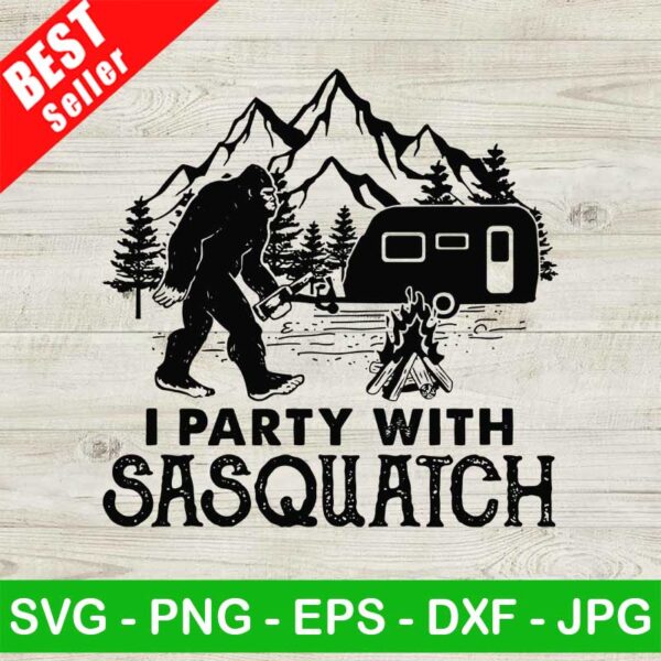 I Party With My Sasquatch SVG