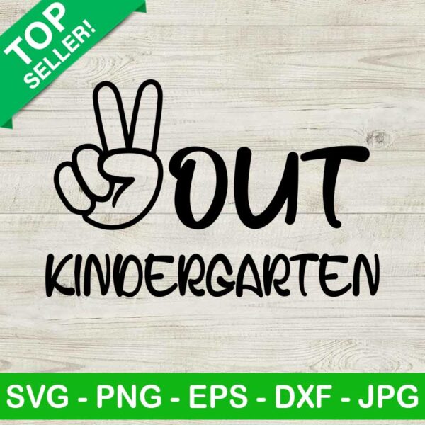 Peace out Kindergarten SVG