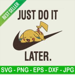 Pikachu Just Do It Later Embroidery design
