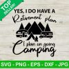 I Plan On Going Camping Svg