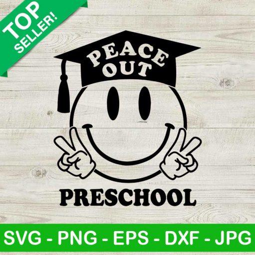Peace Out Preschool SVG, Last Day Of School SVG, Preschool Graduation SVG