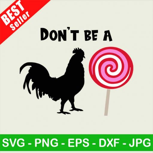 Don't be a cock sucker SVG, Rooster Lollipop SVG, Rooster SVG