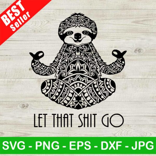 Let That Shit Go SVG