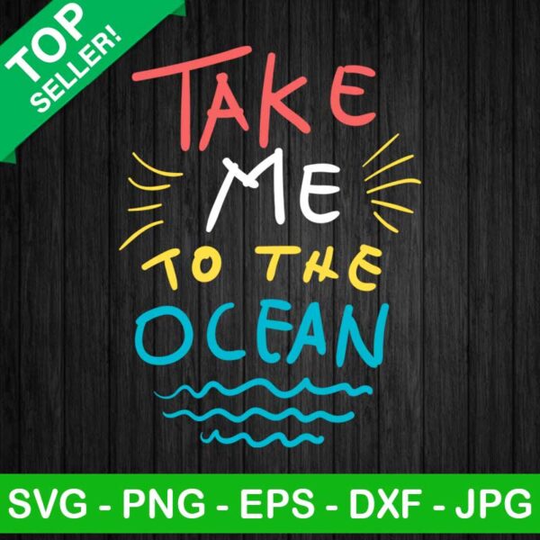 Take Me To The Ocean SVG