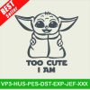 Yoda Too Cute I Am embroidery designs