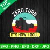 Zero Turn It'S How I Roll Svg
