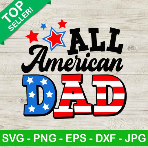 All American Dad SVG, 4th of July SVG, Father's Day SVG, US Flag SVG