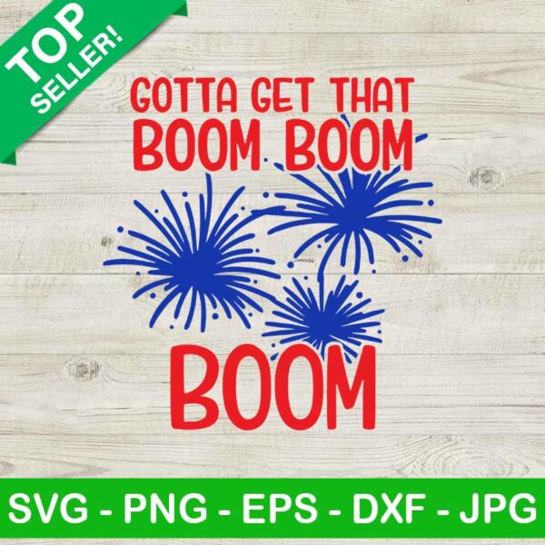 Gotta Get That Boom Boom Boom SVG