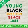 Young Black Freeish Since 1865 Svg