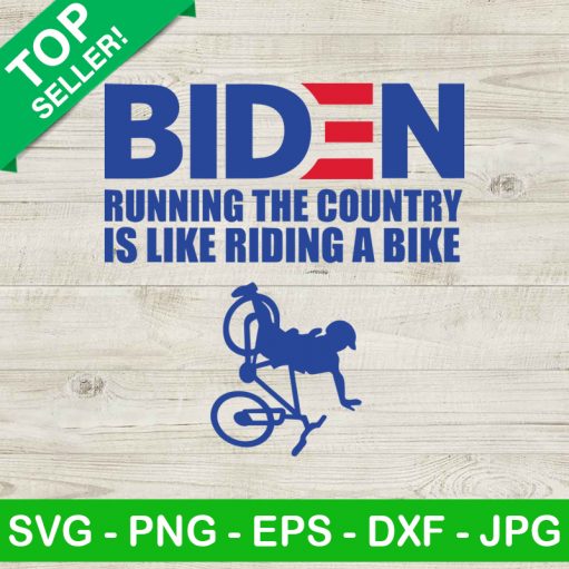 Running The Country Is Like Riding A Bike Biden Svg