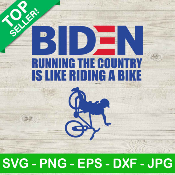 Running The Country Is Like Riding A Bike Biden SVG