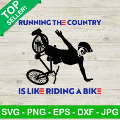 Running The Country Is Like Riding A Bike SVG