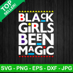 Black Girls Been Magic SVG