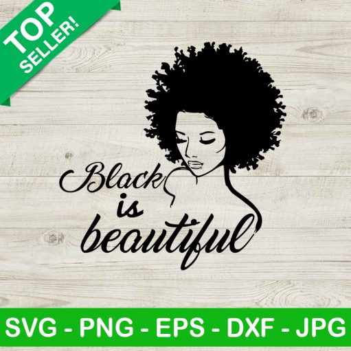 Black Is Beautiful SVG, Black Girl SVG, Melanin Queen SVG