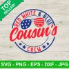 Red White And Blue Cousin'S Crew Svg