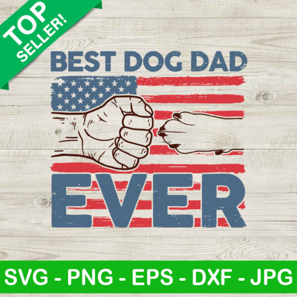 Best Dog Dad Ever SVG, Father's Day SVG, American Flag Dad SVG