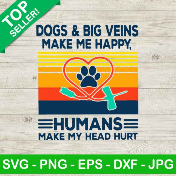 Dog And Big Vens Make Me Happy SVG, Dog SVG, Nurse SVG