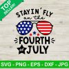 Stayin Fly On The Fourth Of July SVG