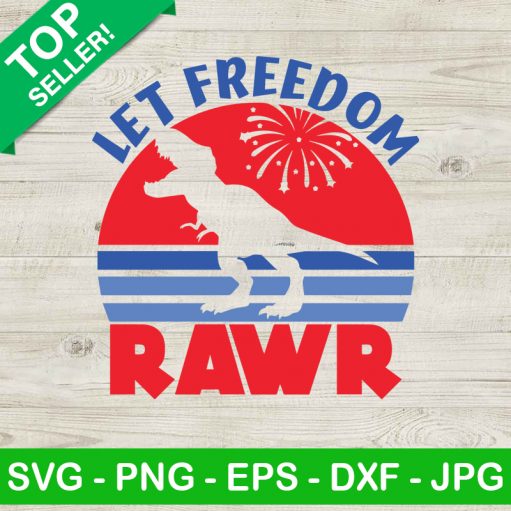 Let Freedom Rawr SVG