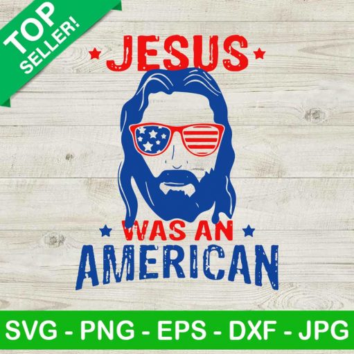 Jesus Was An American Svg