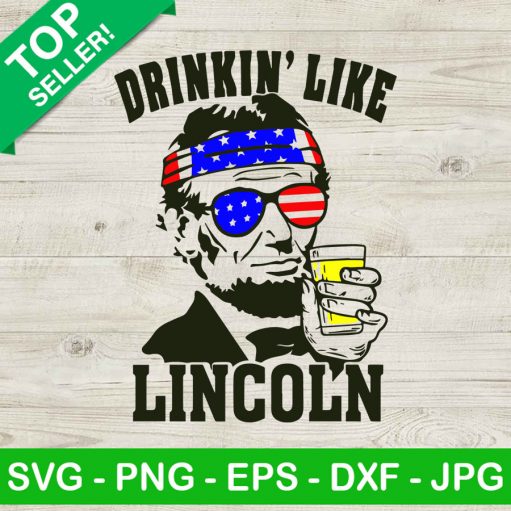 Drinkin Like Lincoln SVG