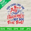 The 4Th Of July Makes Me Want A Hot Dog Real Bad Svg