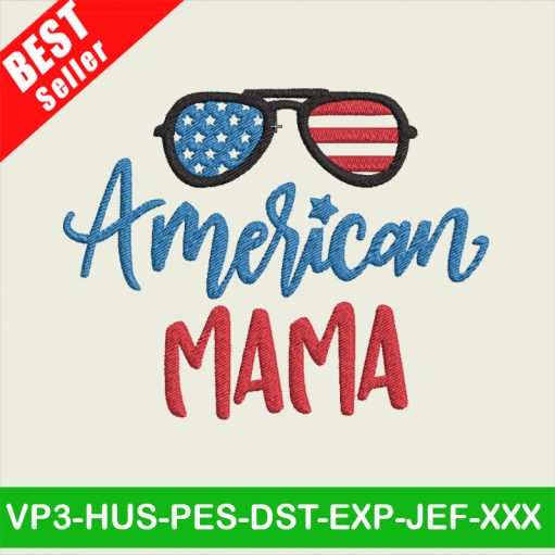 American Mama embroidery designs, 4th Of July Embroidery Files, Merica Embroidery machine