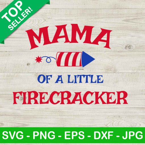 mama Of A Little Firecracker SVG