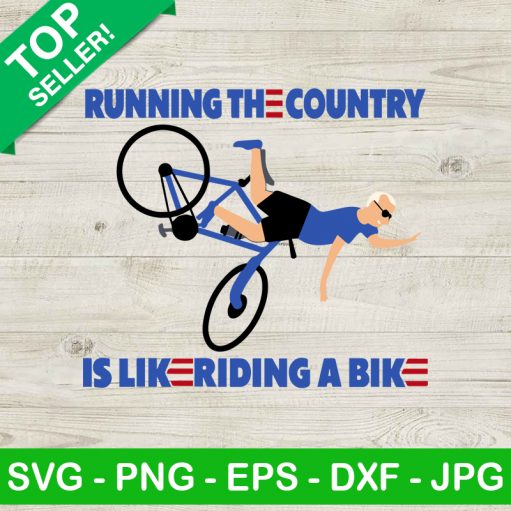 Running The Country Is Like Riding A Bike SVG