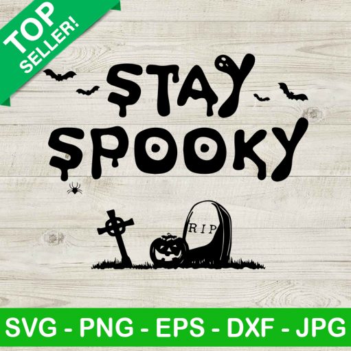 Stay Spooky SVG, Halloween Spooky SVG, Halloween SVG