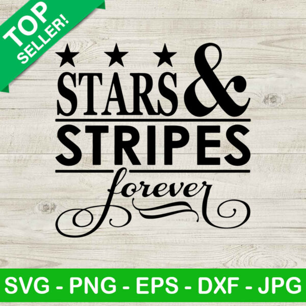 Stars and stripes Forever SVG, 4th of July SVG, Fourth of July holidays SVG