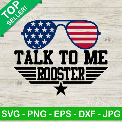 Talk To Me Rooster SVG, 4th Of July SVG, Independence Day SVG, Top Gun SVG