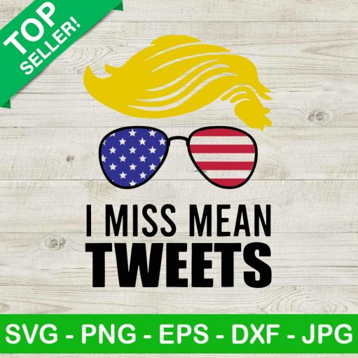 Donald Trump I Miss Mean Tweets SVG